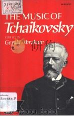 THE MUSIC OF TCHAIKOVSKY PDF电子版封面 0393007073