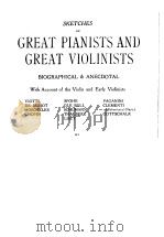SKETCHES OF GREAT PIANISTS AND GREAT VIOLINISTS BIOGRAPHICAL & ANECDOTAL WITH ACCOUNT OF THE VIOLIN PDF电子版封面 GEORGE T.FERRIS