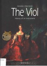 THE VIOL HISTORY OF AN INSTRUMENT PDF电子版封面 3761811519