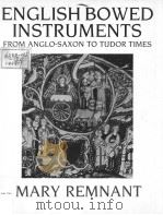 ENGLISH BOWED INSTRUMENTS FORM ANGLO-SAXON TO TUDOR TIMES PDF电子版封面 0198161344 MARY REMNANT