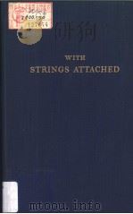 WITH STRINGS ATTACHED REMINISCENCES AND REFLECTIONS PDF电子版封面 0306795671