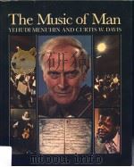 THE MUSIC OF MAN PDF电子版封面 0458950308 YEHUDI MENUHIN AND CURTIS W.DA