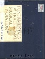 FUNDAMENTALS OF TRADITIONAL MUSICAL NOTATION PDF电子版封面 0873383192 ALBERT C.VINCI