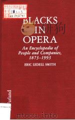 BLACKS IN OPERA AN ENCYCLOPEDIA OF PEOPLE AND COMPANIES 1873-1993 PDF电子版封面