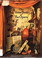 THE VICTOR BOOK OF THE OPERA THIRTEENTH EDITION PDF电子版封面 0671200542 HENRY W.SIMON