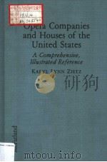 OPERA COMPANIES AND HOUSES OF THE UNITED STATES A COMPREHENSIVE ILLUSTRATED REFERENCE PDF电子版封面 089950955X