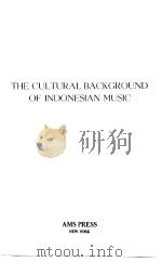 THE CULTURAL BACKGROUND OF INDONESIAN MUSIC PDF电子版封面 0404167535 J.KUNST