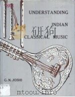 UNDERSTANDING INDIAN CLASSICAL MUSIC PDF电子版封面 G.N.JOSHI