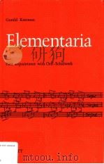 ELEMENTARIA FIRST ACQUAINTANCE WITH ORFF-SCHULWERK     PDF电子版封面    GUNILD DEETMAN 