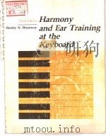 HARMONY AND EAR TRAINING AT THE KEYBOARD THIRD EDITION PDF电子版封面 0697036014 STANLEY N.SHUMWAY