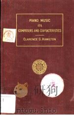 PLANO MUSIC ITS COMPOSERS AND CIIARACTERISTICS PDF电子版封面 CLARENCE G.HAMILTON