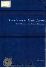 FOUNDATIONS IN MUSIC THEORY SECOND EDDITION WITH PROGRAMED EXERCISES PDF电子版封面 0534006590 LEON DALLIN