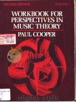 WORKBOOK FOR PERSPECTIVES IN MUSIC THEORY VOLUME Ⅰ SECOND EDITION PDF电子版封面 0060413743 PAUL COOPER