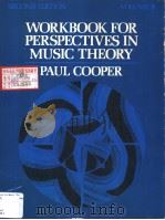 WORKBOOK FOR PERSPECTIVES IN MUSIC THEORY VOLUME Ⅱ SECOND EDITION PDF电子版封面 0060413751 PAUL COOPER