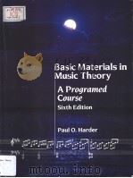 BASIC MATERIALS IN MUSIC THEORY APROGRAMED COURSE SIXTH EDITION PDF电子版封面 0205086896 PAUL O.HARDER