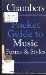CHAMBERS POCKET GUIDE TO MUSIC FORMS & STYLES PDF电子版封面 0550180338 WENDY MUNRO