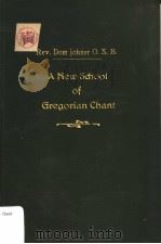 A NEW SCHOOL OF GREGORIAN CHANT PDF电子版封面 JOHNER O.S.B.