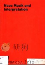NEUE MUSIK UND INTERPRETATION PDF电子版封面 3795717752