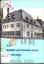 DAS ROBERT-SCHUMANN-HAUS IN ZWICKAU ZWICKAU 1979 PDF电子版封面