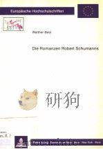 DIE ROMANZEN ROBERT SCHUMANNS PDF电子版封面 3820403256 WALTHER BEST