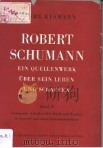 ROBERT SCHUMANN EINJ QUELLENWERK UBER SEIN LEBEN UND SCHAFFEN BAND 2 PDF电子版封面 GEORG EISMANN