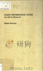 PIANO INFORMATION GUIDE AN AID TO RESEARCH PDF电子版封面 0824077784