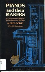 PIANOS AND THEIR MAKERS PDF电子版封面 0486228568 ALFRED DOLGE