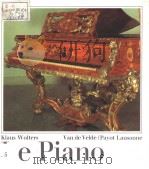 LE PIANO UNE INTRODUCTION A SON HISTOIRE A SA FACTURE ET A SON JEU PDF电子版封面 2856860965 KLAUS WOLTERS