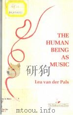 YHE HUMAN BEING AS MUSIC PDF电子版封面 1869981464 LEA VAN DER PALS