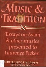 MUSIC AND TRADITION ESSAYS ON ASIAN AND OTHER MUSICS PRESENTED TO LAURENCE PICKEN PDF电子版封面 0521224404 D.R.WIDDESS R.F.WOLPERT