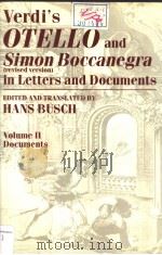 VERDI'S OTELLO AND SIMON BOCCANERRA (RDVISED VERSION)IN LETTERS AND DOCUMENTS VOLUME Ⅱ DOCUMEN PDF电子版封面 0193132079 HANS BUSCH