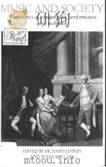 MUSIC AND SOCIETY THE POLITICS OF COMPOSITION PERFORMANCE AND RECEPTION PDF电子版封面 0521379776