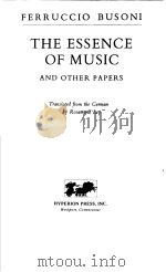 FERRUCCIO BUSONI THE ESSENCE OF MUSIC AND OTHER PAPERS PDF电子版封面 0883557282 ROSAMOND LEY