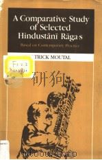A COMPARATIVE STUDY OF SELECTED HINDUSTANI RAGA-S BASED ON CONTEMPORARY PRACTICE PDF电子版封面 8121505265 PARICK MOUTAL
