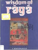 WISDOM OF RAGA (ELUCIDATION OF INDIAN AIRS) PDF电子版封面 8170185769 S.BANDYOPADHYAYA