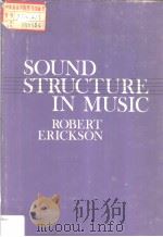 SOUND STRUCTURE IN MUSIC PDF电子版封面 0520023765