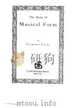 THE STORY OF MUSICAL FORM PDF电子版封面 0893411027