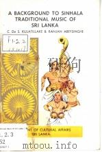 A BACKGROUND TO SINHALA TRADITIONAL MUSIC OF SRI LANKA PDF电子版封面 C.DE S.DULATILLAKE