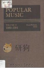 POPULAR MUSIC VOLUME 9 1980-1984 PDF电子版封面 0810308487 BRUCE POLLOCK