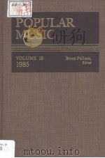 POPULAR MUSIC VOLUME 10 1985 PDF电子版封面 1810308495 BRUCE POLLOCK