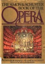 THE SIMON & SCHUSTER BOOK OF THE OPERA PDF电子版封面 0671248863