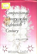 COMPOSITIONAL THEORY IN THE EIGHTEENTH CENTURY PDF电子版封面 067415522X JOEL LESTER