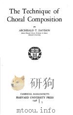 TEH TECHNIQUE OF CHORAL COMPOSITION PDF电子版封面 ARCHIBALD T.DAVISON