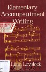 ELEMENTARY ACCOMPANIMENT WRITING PDF电子版封面 WILLIAM LOVELOCK