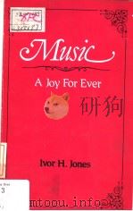 MUSIC A JOY FOR EVER PDF电子版封面 0716204592 IVOR H.JONES