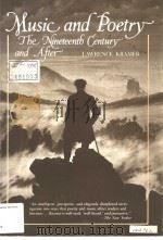 MUSIC AND POETRY THE NINETEENTH CENTURY AND AFTER PDF电子版封面 0520058844 LAWRENCE KRAMER
