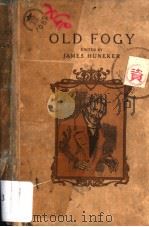OLD FOGY HIS MUSICAL OPINIONS AND GROTESQUES WITH AN INTRODUCTION AND EDITED PDF电子版封面 JAMES HUNEKER
