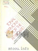TONAL HARMONY FOR THE KEYBOARD WITH AN INTRODUCTION TO IMPROVISATION PDF电子版封面 0028701305 GARY E.WITTLICH DEBORAH S.MAR