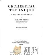 ORCHESTRAL TECHNIQUE A MANUAL FOR STUDENTS SECOND EDITION PDF电子版封面 GORDON JACOB