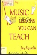 MUSIC LESSONS YOU CAN TEACH PDF电子版封面 JANE L.REYNOLDS